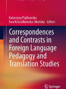 【预订】Correspondences and Contrasts in Foreign Language Pedagogy and Translation Studies