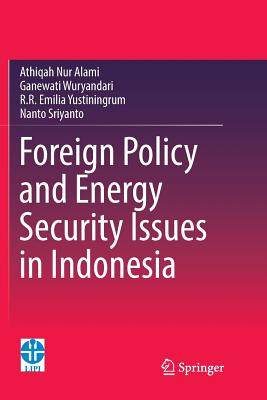 【预订】Foreign Policy and Energy Security Issues in Indonesia