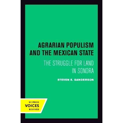 预订 Agrarian Populism and the Mexican State: The Struggle for Land in Sonora: 9780520301740