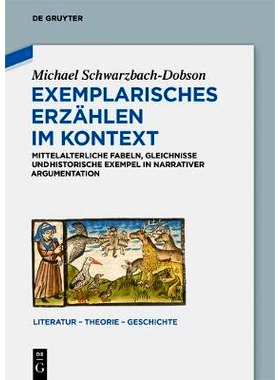 预订 Exemplarisches Erzählen im Kontext: Mittelalterliche Fabeln, Gleichnisse und historische Exempel in narrativer Arg