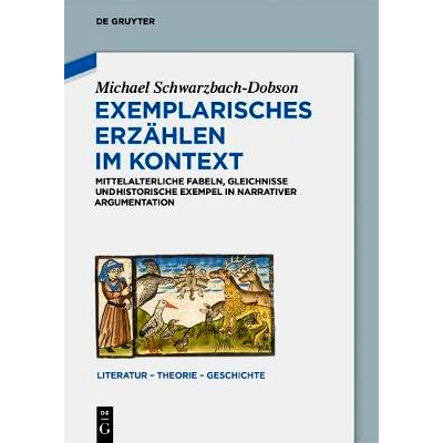 预订 Exemplarisches Erzählen im Kontext: Mittelalterliche Fabeln, Gleichnisse und historische Exempel in narrativer Arg