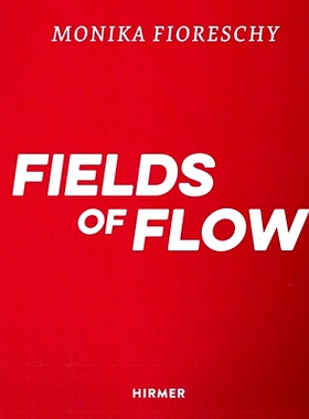预订 Monika Fioreschy: Fields of Flow Monika Fioreschy：流动的领域: 9783777442945