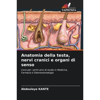 预订 Anatomia della testa, nervi cranici e organi di senso: Corsi per i primi anni di studio in Medicina, Farmacia e Odo