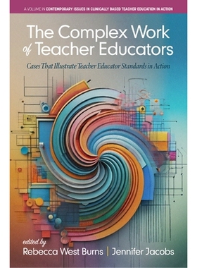 预订 The Complex Work of Teacher Educators: Cases that Illustrate Teacher Educator Standards in Action 教师教育者的复杂