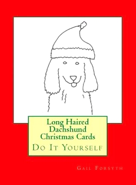 预订 Long Haired Dachshund Christmas Cards: Do It Yourself: 9781517133948