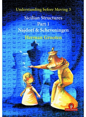 预订 Understanding Before Moving 3 - Sicilian Structures - Part 1: Najdorf & Scheveningen 搬家前的理解 3 - 西西里结构 -