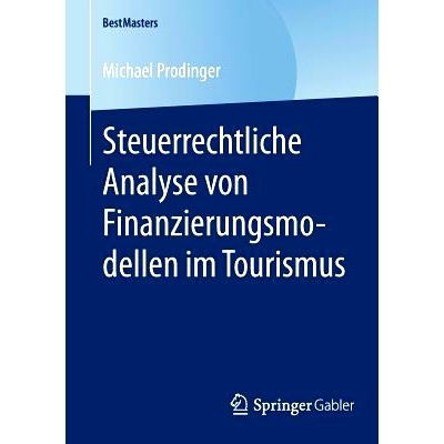 预订 Steuerrechtliche Analyse von Finanzierungsmodellen im Tourismus 旅游业融资模式税收分析: 9783658088347
