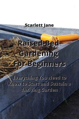 [预订]Raised-Bed Gardening For Beginners: Everything You Need to Know to Start and Sustain a Thriving Gard 9789850011213