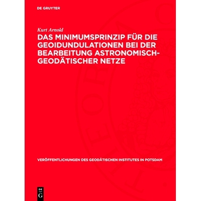 预订 Das Minimumsprinzip für die Geoidundulationen bei der Bearbeitung astronomisch-geodätischer Netze: 9783112730300