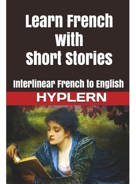 预订 Learn French with Short Stories: Interlinear French to English: 9781989643440