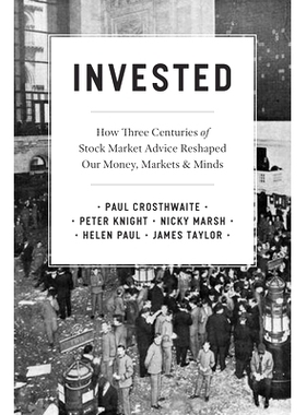预订 Invested: How Three Centuries of Stock Market Advice Reshaped Our Money, Markets, and Minds 投资：三个世纪的股市建