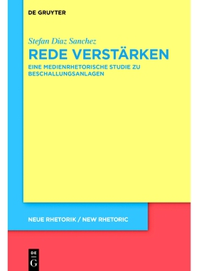 预订 Rede verstärken: Eine medienrhetorische Studie zu Beschallungsanlagen 扩大语音: 9783110675948