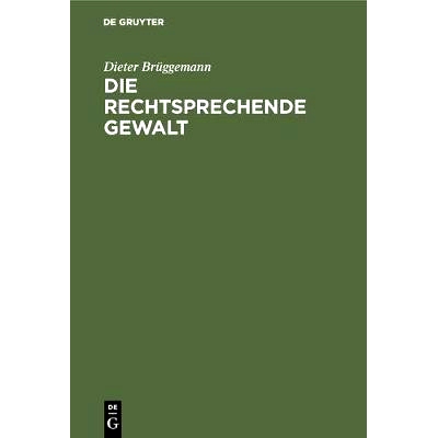 预订 Die rechtsprechende Gewalt: Wegmarken des Rechtsstaats in Deutschland. Eine Einführung: 9783111264981