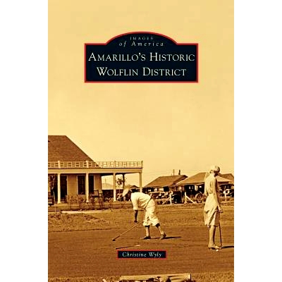 预订 Amarillo’s Historic Wolflin District: 9781531652272
