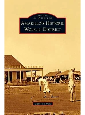 预订 Amarillo’s Historic Wolflin District: 9781531652272