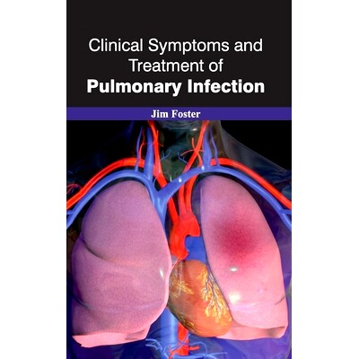 预订 Clinical Symptoms and Treatment of Pulmonary Infection 肺部感染的临床症状和*: 9781632420862
