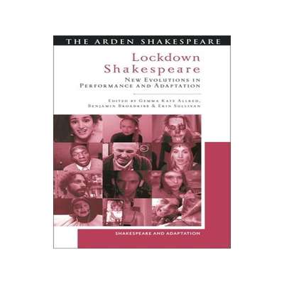 [预订]Lockdown Shakespeare: New Evolutions in Performance and Adaptation 9781350247840