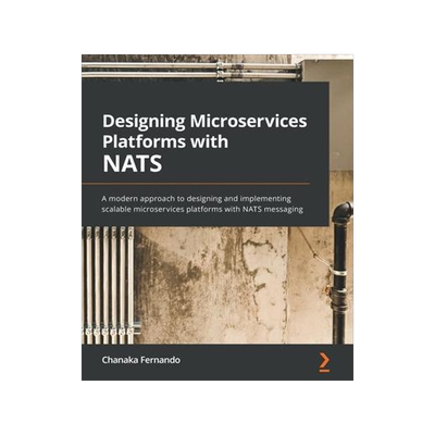 [预订]Designing Microservices Platforms with NATS 9781801072212