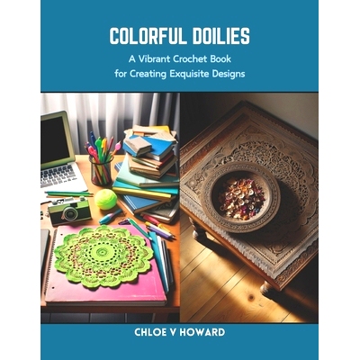 预订 Colorful Doilies: A Vibrant Crochet Book for Creating Exquisite Designs: 9798873964772