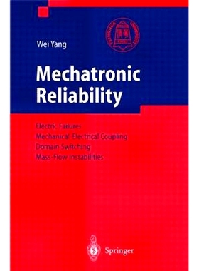 预订 Mechatronic Reliability: Electric Failures, Mechanical-Electrical Coupling, Domain Switching, Mass-Flow Instabiliti