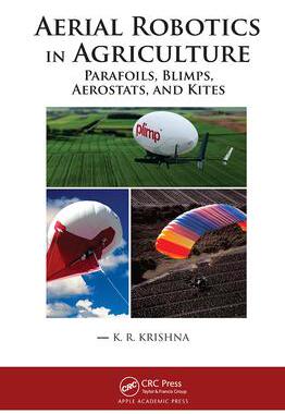[预订]Aerial Robotics in Agriculture: Parafoils, Blimps, Aerostats, and Kites 9781774637623
