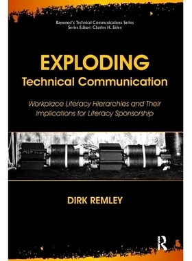 预订 Exploding Technical Communication: Workplace Literacy Hierarchies and Their Implications for Literacy Sponsorship