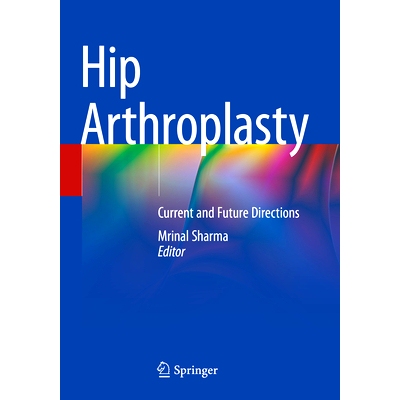 预订 Hip Arthroplasty: Current and Future Directions 髋关节置换术：当前与未来方向: 9789819955190