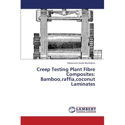 预订 Creep Testing Plant Fibre Composites: Bamboo, Raffia, Coconut Laminates: 9783659583094
