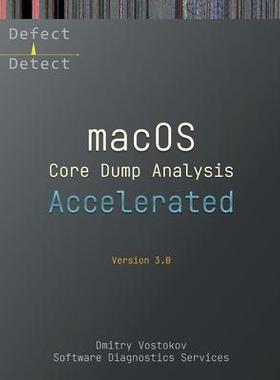 [预订]Accelerated macOS Core Dump Analysis, Third Edition: Training Course Transcript with LLDB Practice E 9781912636754