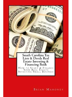 预订 South Carolina Tax Lien & Deeds Real Estate Investing & Financing Book: How to Start & Finance Your Real Estate Inv
