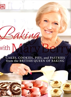 预订 Baking with Mary Berry: Cakes, Cookies, Pies, and Pastries from the British Queen of Baking: 9781465453235