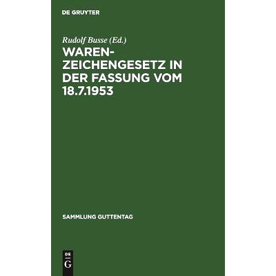 预订 Warenzeichengesetz in der Fassung vom 18.7.1953: Nebst Pariser Unionsvertrag und Madrider Abkommen: 9783111036502