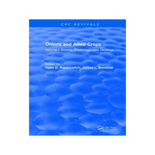 [预订]Onions and Allied Crops: Volume I: Botany, Physiology, and Genetics 9781315896069