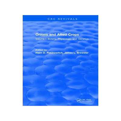 [预订]Onions and Allied Crops: Volume I: Botany, Physiology, and Genetics 9781315896069