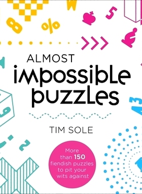 预订 Almost Impossible Puzzles: More Than 150 Fiendish Puzzles to Pit Your Wits Against: 9781398845008