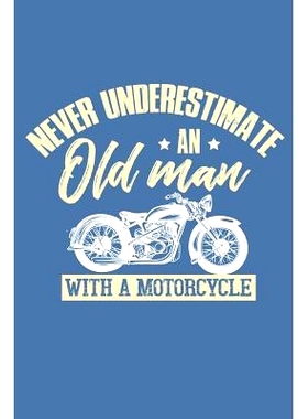 预订 Never Underestimate An Old Man With A Motorcycle: 9781093163216