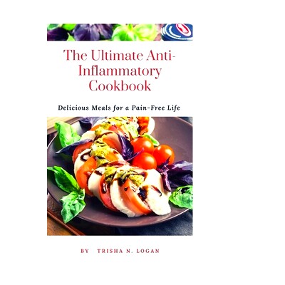 预订 The Ultimate Anti-Inflammatory Cookbook: Delicious Meals For A Pain-Free Life: 9798865697404