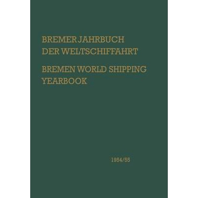 预订 Bremer Jahrbuch der Weltschiffahrt 1954/55 / Bremen World Shipping Yearbook: Eine Analyse der Schiffahrts-, Schiffb