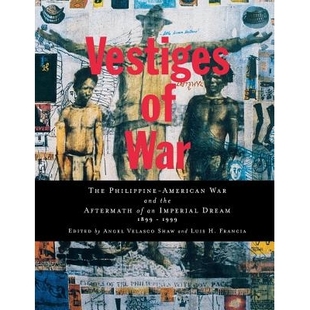 预订 Vestiges of War: The Philippine-American War and the Aftermath of an Imperial Dream, 1899-1999: 9780814797907