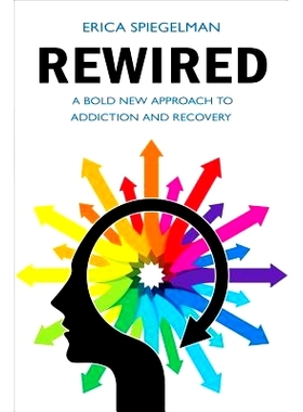 预订 Rewired: A Bold New Approach to Addiction and Recovery: 9781578265657