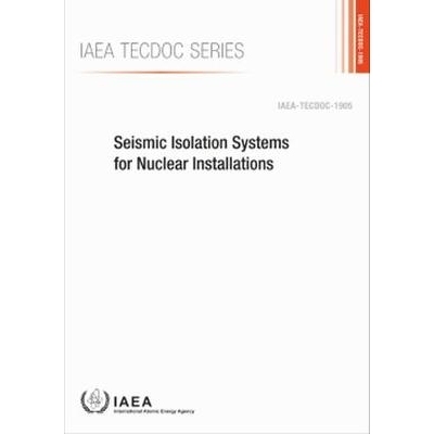 预订 Seismic Isolation Systems for Nuclear Installations 核设施的隔震系统: 9789201065209