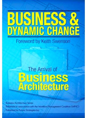 预订 Business and Dynamic Change: The Arrival of Business Architecture: 9780986321429