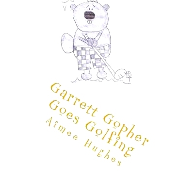 预订 Garrett Gopher Goes Golfing: 9781724501585