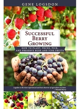 预订 Successful Berry Growing: How to Plant, Prune, Pick and Preserve Bush and Vine Fruits