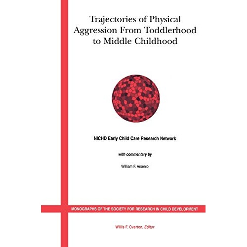 预订 Trajectories Of Physical Aggression From Toddlerhood To Middle Childhood 幼童*中班儿童身体攻击的轨道：预示、关联与