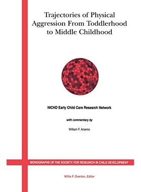 预订 Trajectories Of Physical Aggression From Toddlerhood To Middle Childhood 幼童*中班儿童身体攻击的轨道：预示、关联与