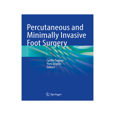 预订 Percutaneous and Minimally Invasive Foot Surgery