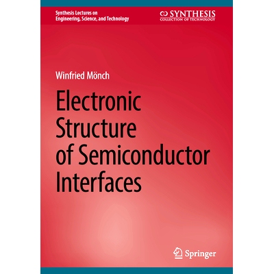 预订 Electronic Structure of Semiconductor Interfaces 半导体接口的电子结构: 9783031590634