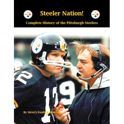 预订 Steeler Nation! Complete History of the Pittsburgh Steelers: 9798201728250