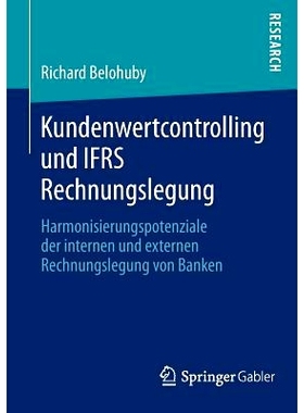 预订 Kundenwertcontrolling und IFRS Rechnungslegung: Harmonisierungspotenziale der internen und externen Rechnungslegung